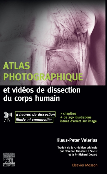Atlas photographique et vidéos de dissection du corps humain, avec 4 heures de dissection filmée et commentée (9782294765513-front-cover)