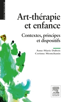 Art-thérapie et enfance, Contextes, principes et dispositifs (9782294743931-front-cover)