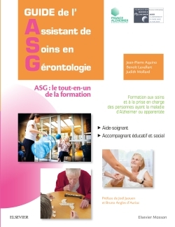 Guide de l'Assistant de soins en gérontologie, ASG : le tout-en-un de la formation (9782294739811-front-cover)