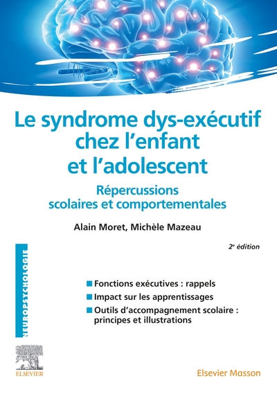 Le syndrome dys-exécutif chez l'enfant et l'adolescent, Répercussions scolaires et comportementales (9782294762802-front-cover)