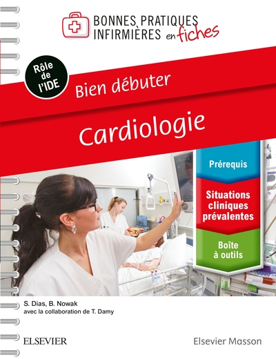 Bien débuter - Cardiologie, Bonnes Prat Inf En Fiches (9782294760754-front-cover)