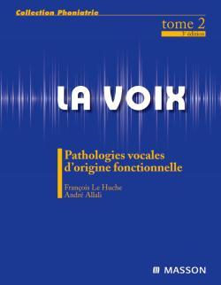 La voix : T2, Pathologies vocales d'origine fonctionnelle (9782294710506-front-cover)
