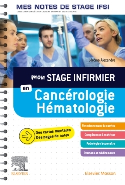 Mon stage infirmier en Cancérologie-Hématologie. Mes notes de stage IFSI, Je réussis mon stage ! (9782294774829-front-cover)