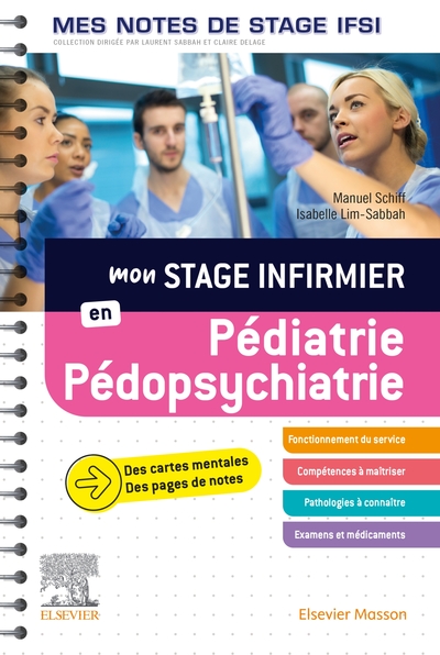 Mon stage infirmier en Pédiatrie-Pédopsychiatrie. Mes notes de stage IFSI, Je réussis mon stage ! (9782294774928-front-cover)