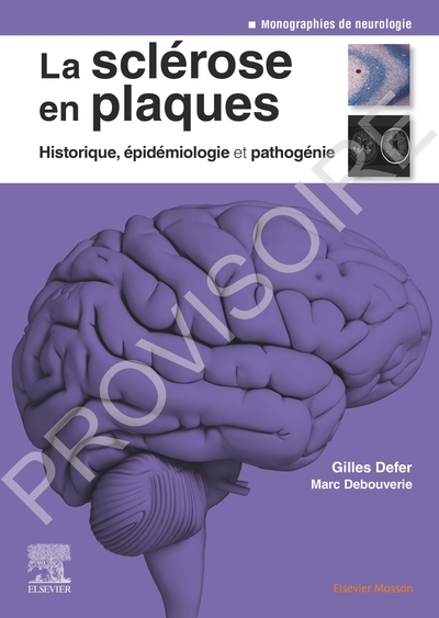 La sclérose en plaques - Historique, épidémiologie et pathogénie, Epidemiol Et Pathogenie (9782294714207-front-cover)