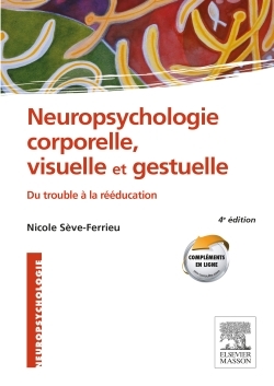Neuropsychologie corporelle, visuelle et gestuelle, Du trouble à la rééducation (9782294739514-front-cover)