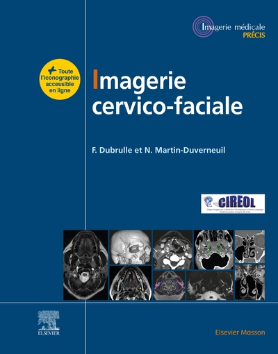 Imagerie cervicofaciale, Massif facial - Sinus - Voies aérodigestives supérieures - Pathologies cervicales - Espaces profonds (9782294775956-front-cover)
