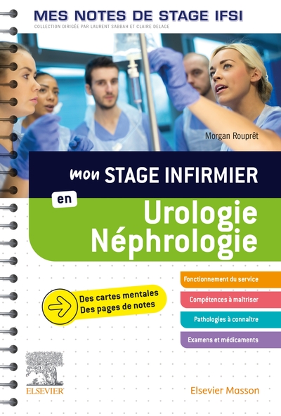 Mon stage infirmier en Urologie-Néphrologie. Mes notes de stage IFSI, Je réussis mon stage ! (9782294774898-front-cover)