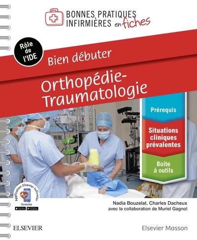 Bien débuter - Orthopédie-traumatologie, Bonnes Pratiques Infirm Fiches (9782294762369-front-cover)