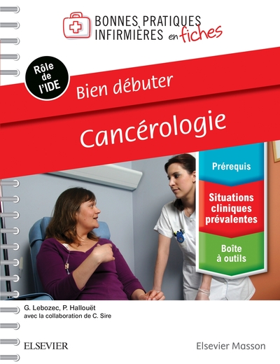 Bien débuter - Cancérologie, Bonnes Prat Inf En Fiches (9782294755125-front-cover)