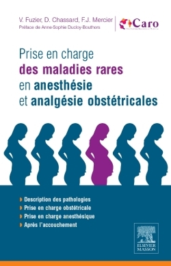 Prise en charge des maladies rares en anesthésie et analgésie obstétricales, En 200 Fiches (9782294747649-front-cover)