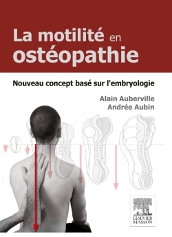 La motilité en ostéopathie. Nouveau concept basé sur l'embryologie, Base Sur L'Embryologie (9782294745928-front-cover)