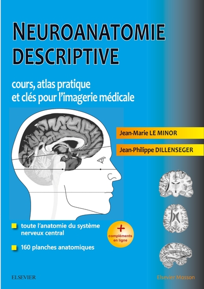 Neuroanatomie descriptive, Cours, atlas pratique et clés pour l'imagerie médicale (9782294761287-front-cover)