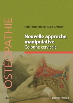 Nouvelle approche manipulative. Colonne cervicale, Mécanique craniorachidienne (9782294741579-front-cover)
