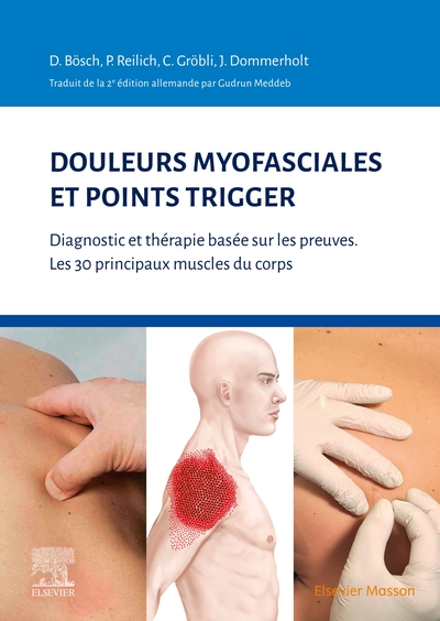 Douleurs myofasciales et points trigger, Diagnostic et thérapie basée sur les preuves. Les 30 principaux muscles du corps (9782294768200-front-cover)