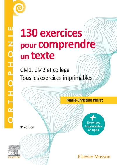 130 exercices pour comprendre un texte, CM1 - CM2, collège - Tous les exercices imprimables (9782294773105-front-cover)