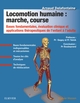 Locomotion humaine : marche, course, Bases fondamentales, évaluation clinique et applications thérapeutiques de l'enfant à l'adu (9782294755040-front-cover)