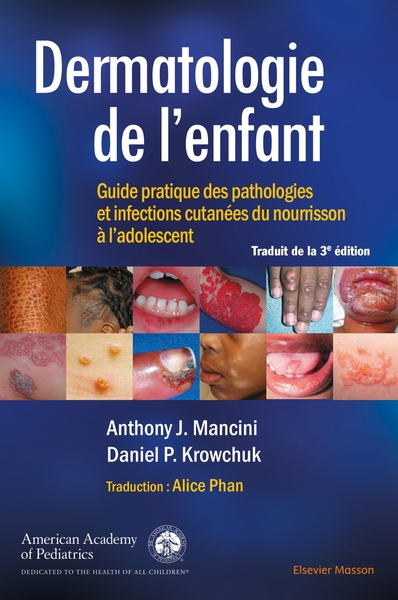 Dermatologie de l'enfant, Guide pratique des pathologies et infections cutanées du nourrisson à l'adolescent (9782294758522-front-cover)