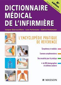 Dictionnaire médical de l'infirmière, L'encyclopédie pratique de référence (9782294702761-front-cover)