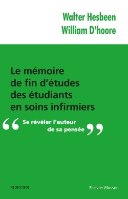 Le mémoire de fin d'études des étudiants en soins infirmiers, Se révéler l'auteur de sa pensée (9782294750533-front-cover)