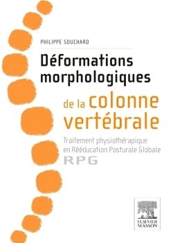 Déformations morphologiques de la colonne vertébrale, Traitement physiothérapique en Rééducation Posturale Globale-RPG (9782294744501-front-cover)