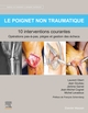 Le poignet non traumatique 10 interventions courantes, Manuel de chirurgie du membre supérieur (9782294777424-front-cover)