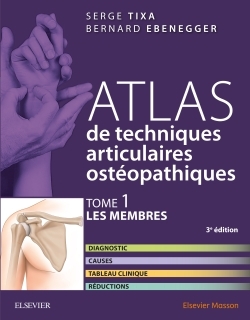 Atlas de techniques articulaires ostéopathiques. T. 1 : Les membres, Diagnostic, causes, tableau clinique, réductions (9782294752650-front-cover)