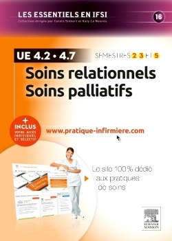 Soins relationnels. Soins palliatifs - UE 4.2 et UE 4.7, + Inclus votre accès individuel et sélectif à www.pratique-infirmiere.c (9782294748370-front-cover)