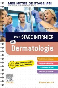 Mon stage infirmier en Dermatologie. Mes notes de stage IFSI, Je réussis mon stage ! (9782294776342-front-cover)