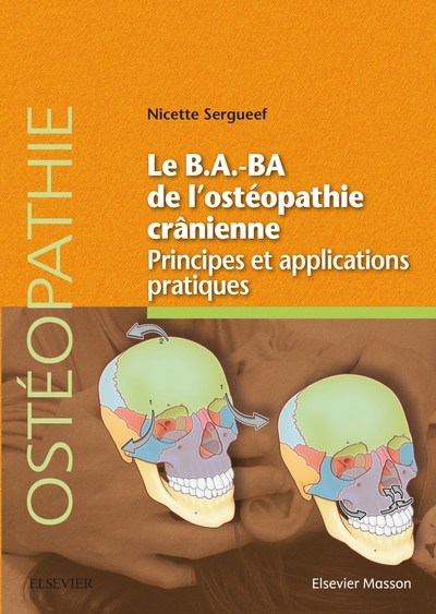 Le B.A.-BA de l'ostéopathie crânienne, Principes et applications pratiques (9782294751684-front-cover)