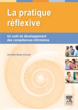 La pratique réflexive, Un outil de développement des compétences infirmières (9782294733031-front-cover)