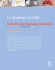 La douleur en ORL, Rapport 2014 de la Société française d'ORL et de chirurgie cervico-faciale (9782294744624-front-cover)