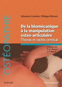 De la biomécanique à la manipulation ostéo-articulaire. Thorax et rachis cervical, Thorax Et Rachis Cervical (9782294753107-front-cover)