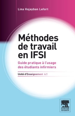 Méthodes de travail en IFSI. UE 6.1, Guide pratique à l'usage des étudiants infirmiers (9782294715716-front-cover)