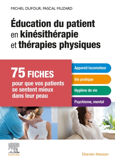 Éducation du patient en kinésithérapie et thérapies physiques, 75 fiches pour que vos patients se sentent mieux dans leur peau (9782294771347-front-cover)
