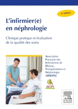 L'infirmier(e) en néphrologie, Clinique pratique et évaluation de la qualité des soins (9782294743634-front-cover)