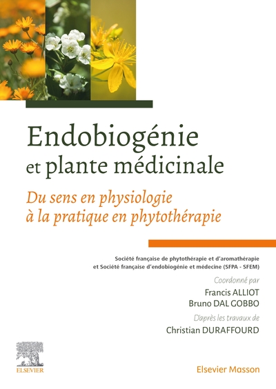 Endobiogénie et plante médicinale, Du sens en physiologie à la pratique en phytothérapie (9782294768460-front-cover)