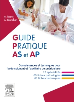 Guide pratique AS et AP, Connaissances et techniques pour l'aide-soignant et l'auxiliaire de puériculture (9782294741166-front-cover)