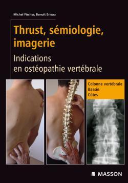 Thrust, sémiologie, imagerie, Indications en ostéopathie vertébrale (9782294708299-front-cover)
