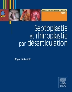Septoplastie et rhinoplastie par désarticulation, Histoire, anatomie, chirurgie et architecture naturelles du nez (9782294750007-front-cover)