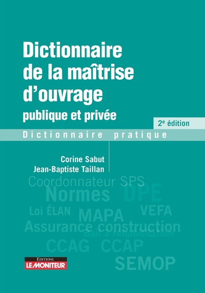 Dictionnaire de la maîtrise d'ouvrage publique et privée, Dictionnaire pratique (9782281132779-front-cover)
