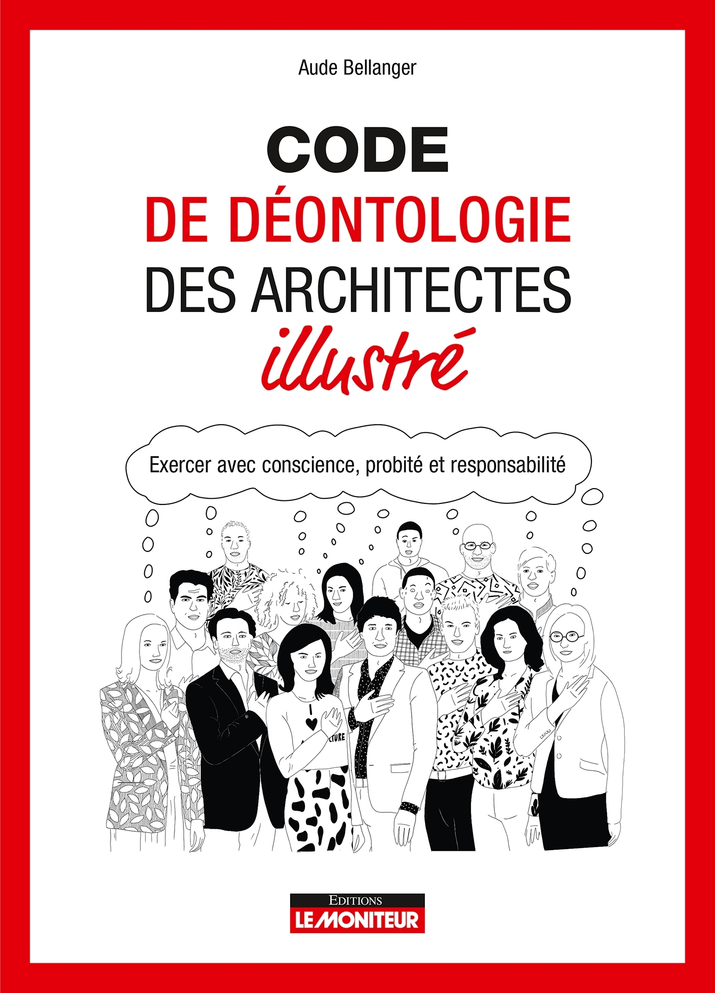 Code de déontologie des architectes illustré, Exercer avec conscience, probité et responsabilité (9782281147926-front-cover)