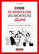 Code de déontologie des architectes illustré, Exercer avec conscience, probité et responsabilité (9782281147926-front-cover)