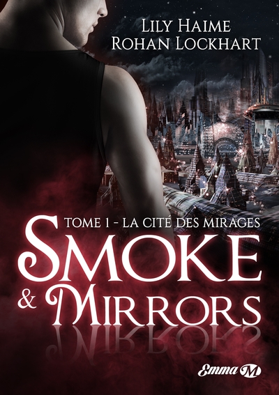 Smoke and Mirrors, T1: La Cité des Mirages (9782811222819-front-cover)
