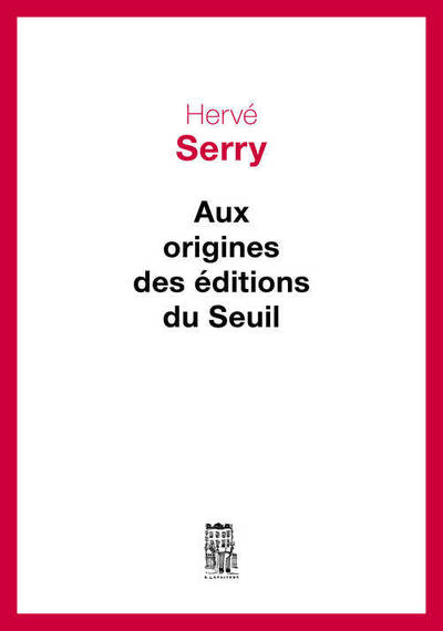 Aux origines des Editions du Seuil (9782021285871-front-cover)