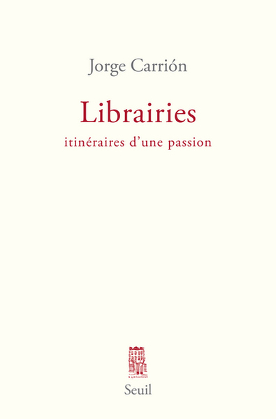 Librairies, Itinéraires d'une passion (9782021240160-front-cover)