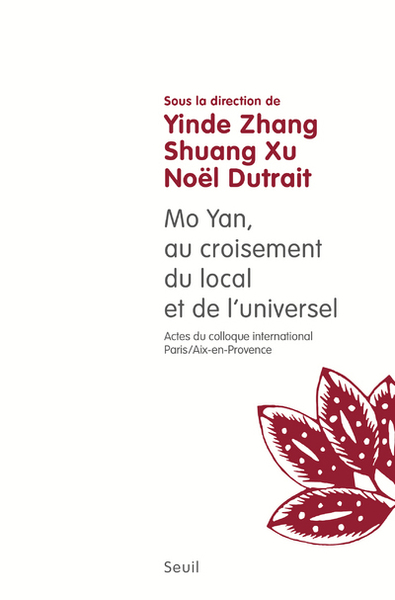 Mo Yan : au croisement du local et de l'universel, (Actes du colloque international Paris-Aix, 2013-2014) (9782021282290-front-cover)