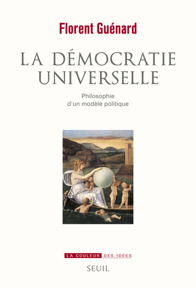 La Démocratie universelle, Philosophie d'un modèle politique (9782021241471-front-cover)