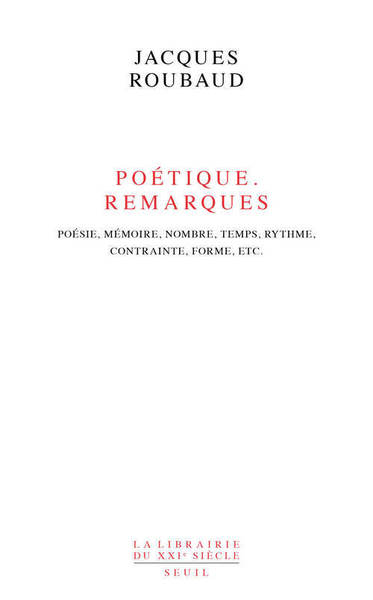 Poétique Remarques, Poésie, mémoire, nombre, temps, rythme, contrainte, forme, etc. (9782021295498-front-cover)