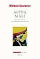 Alpha mâle, Séduire les femmes pour s'apprécier entre hommes (9782021290264-front-cover)